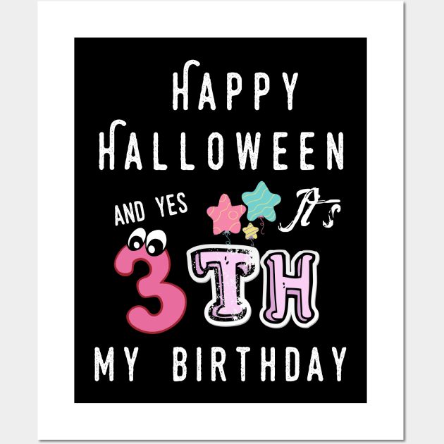 happy halloween and yes it's my 3th  birthday Wall Art by yayashop